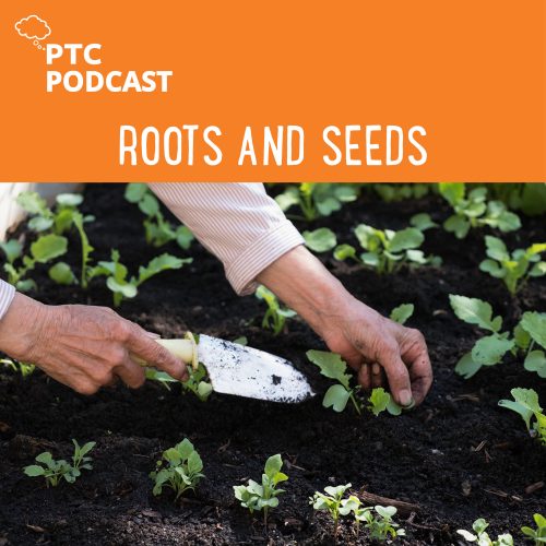 Roots and Seeds Podcast image of woman's hands tending garden