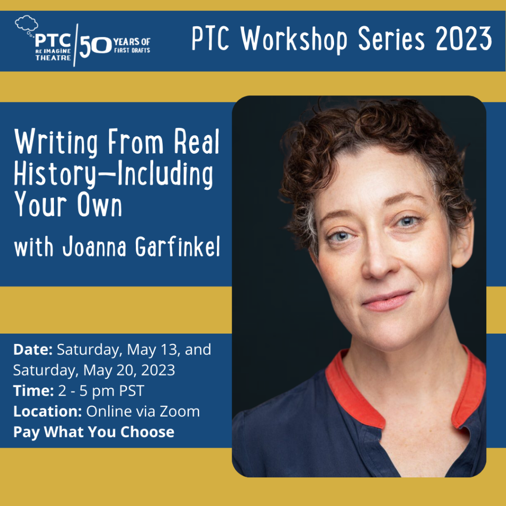 A promotional image for Joanna Garfinkel's workshop: Writing From Real History—Including Your Own 
