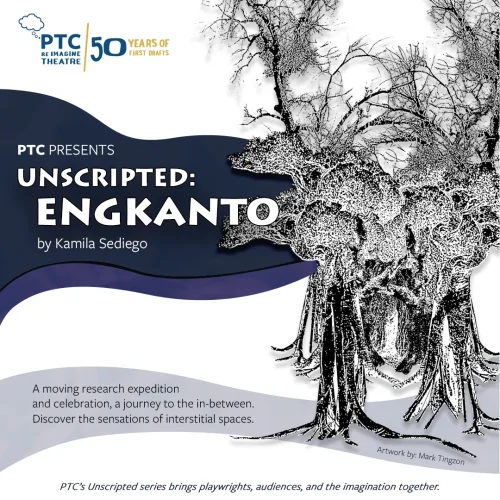 Promo poster for UNSCRIPTED: Engkanto, composed of artwork by Mark Tingzon of two, ancient intertwining trees and the text: PTC Presents, UNSCRIPTED: ENGKANTO by Kamila Sediego, Friday, June 16th at 7 pm, Pay What You Choose”.